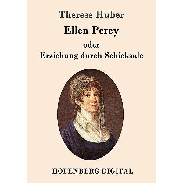 Ellen Percy oder Erziehung durch Schicksale, Therese Huber