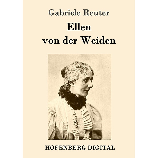 Ellen von der Weiden, Gabriele Reuter