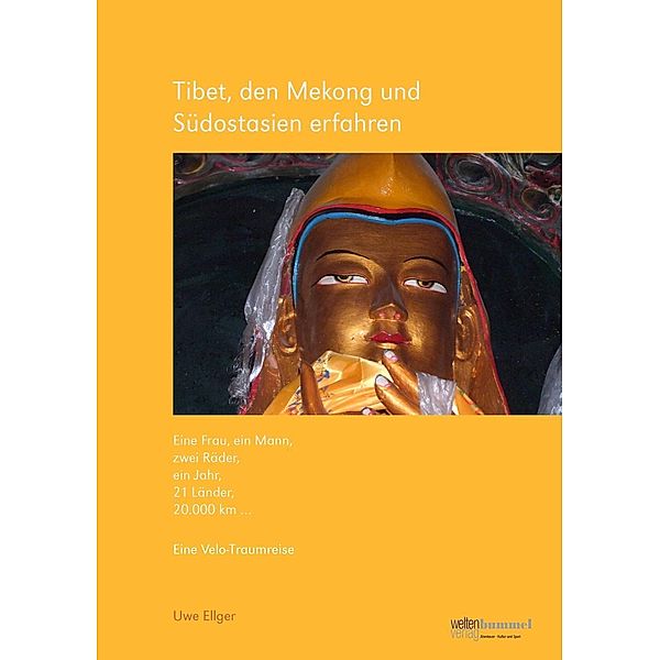 Ellger, U: Tibet, den Mekong und Südostasien erfahren, Uwe Ellger