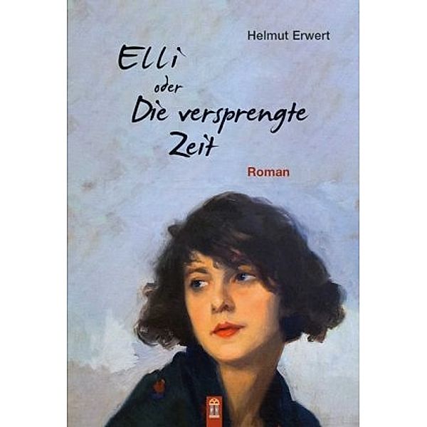 Elli oder Die versprengte Zeit, Helmut Erwert