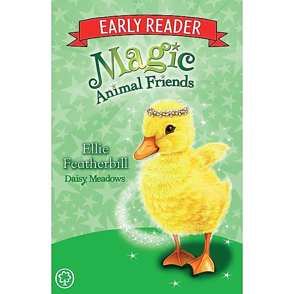 Ellie Featherbill / Magic Animal Friends Early Reader Bd.3, Daisy Meadows