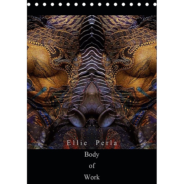 Ellie Perla - Body of Work (Tischkalender 2020 DIN A5 hoch), Ellie Perla