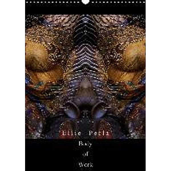 Ellie Perla - Body of Work (Wandkalender 2016 DIN A3 hoch), Ellie Perla