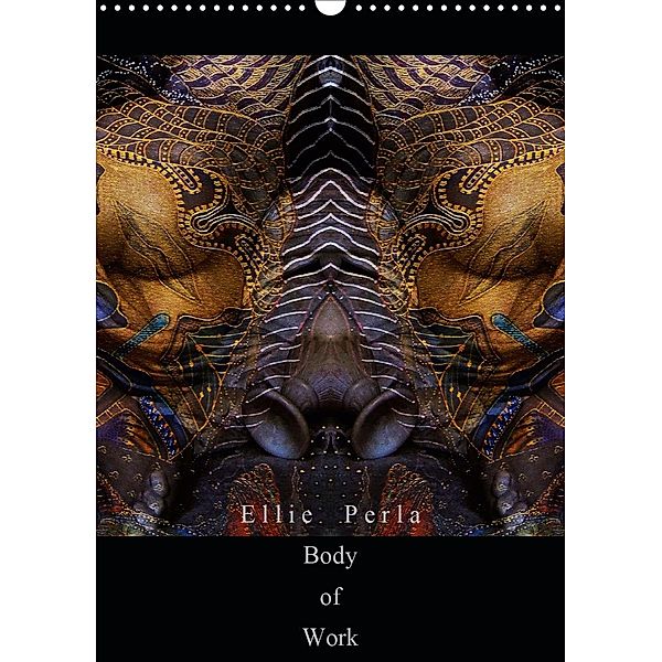 Ellie Perla - Body of Work (Wandkalender 2020 DIN A3 hoch), Ellie Perla