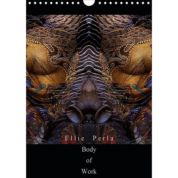 Ellie Perla - Body of Work (Wandkalender 2020 DIN A4 hoch), Ellie Perla