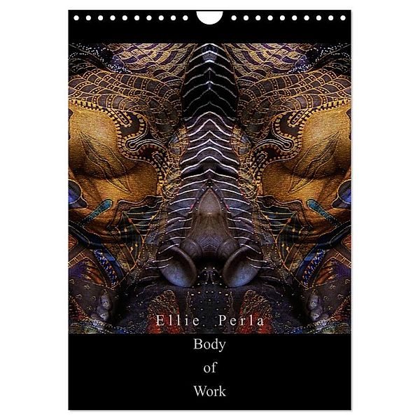 Ellie Perla - Body of Work (Wandkalender 2024 DIN A4 hoch), CALVENDO Monatskalender, Ellie Perla