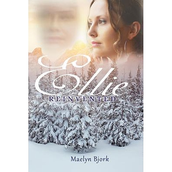 Ellie Reinvented / TOPLINK PUBLISHING, LLC, Maelyn Bjork