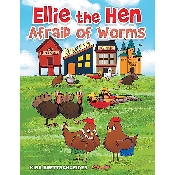 Ellie the Hen Afraid of Worms, Kira Brettschneider