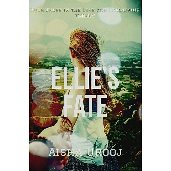 Ellie's Fate (Love & Friendship, #3) / Love & Friendship, Aisha Urooj