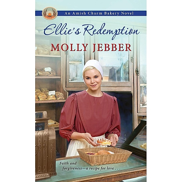 Ellie's Redemption / The Amish Charm Bakery Bd.2, Molly Jebber