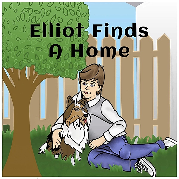 Elliot FInds a Home (Thumbs Up!, #1) / Thumbs Up!, Patti Petrone Miller, Andrew L Miller