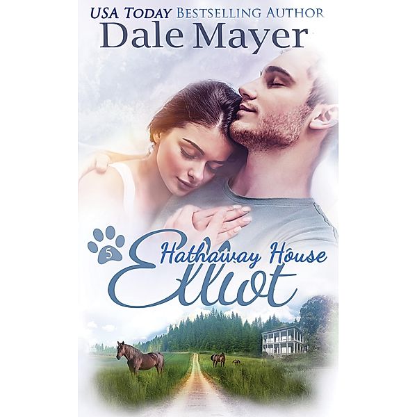 Elliot (Hathaway House, #5) / Hathaway House, Dale Mayer