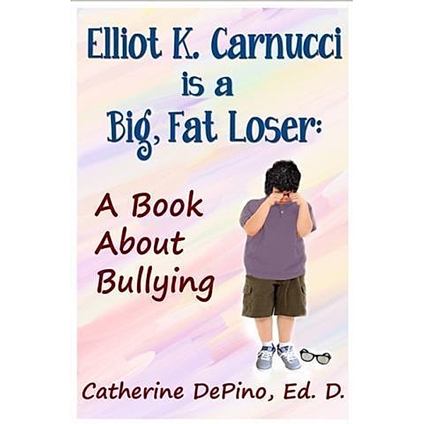 Elliot K. Carnucci is a Big, Fat Loser, Catherine Spinelli DePino