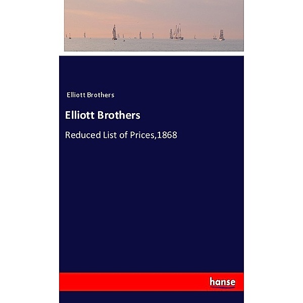 Elliott Brothers, Elliott Brothers