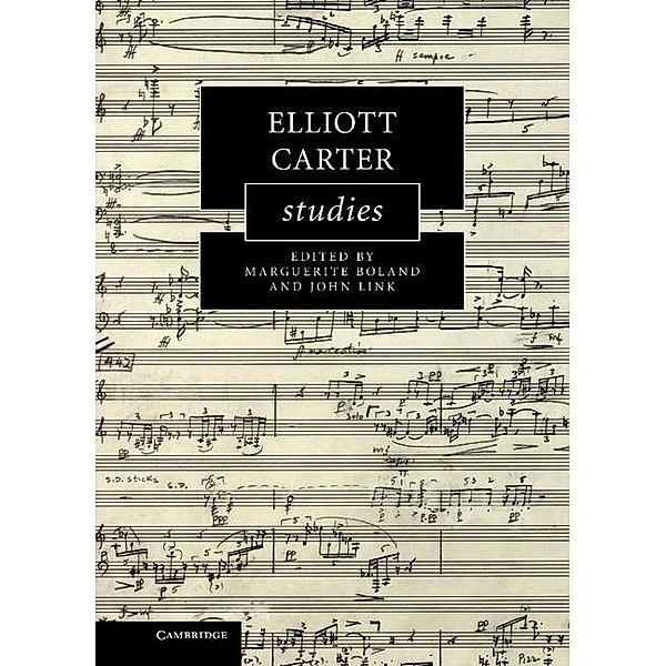Elliott Carter Studies / Cambridge Composer Studies