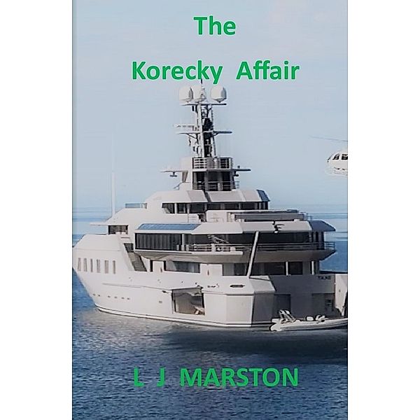 Elliott Hadley / The Korecky Affair, L J Marston
