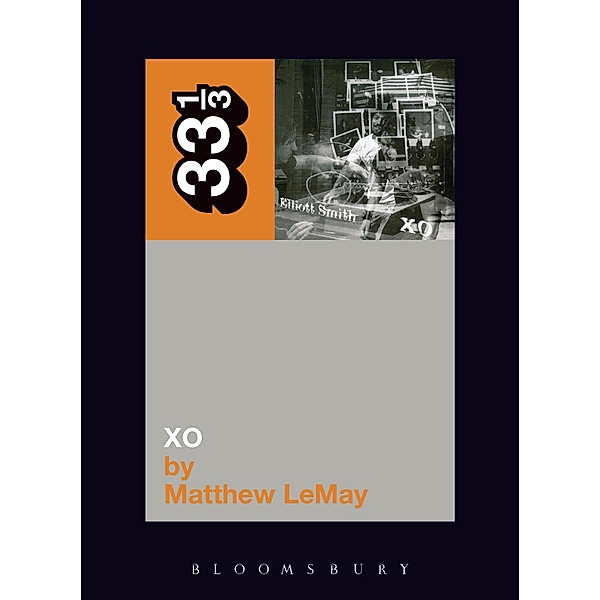 Elliott Smith's XO / 33 1/3, Matthew LeMay