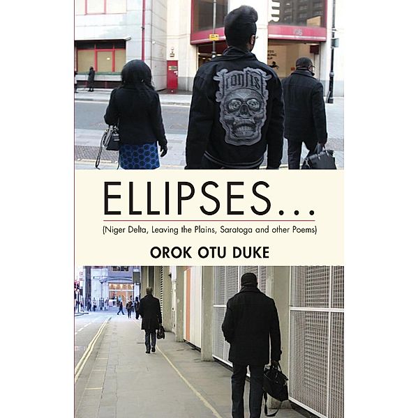 ELLIPSES... (Niger Delta, Leaving the Plains, Saratoga and other Poems), Orok Out Duke