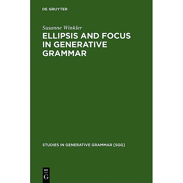 Ellipsis and Focus in Generative Grammar, Susanne Winkler