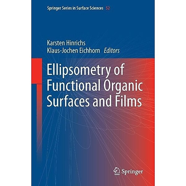 Ellipsometry of Functional Organic Surfaces and Films / Springer Series in Surface Sciences Bd.52