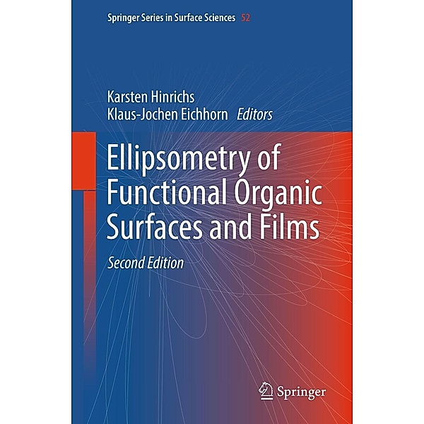 Ellipsometry of Functional Organic Surfaces and Films / Springer Series in Surface Sciences Bd.52