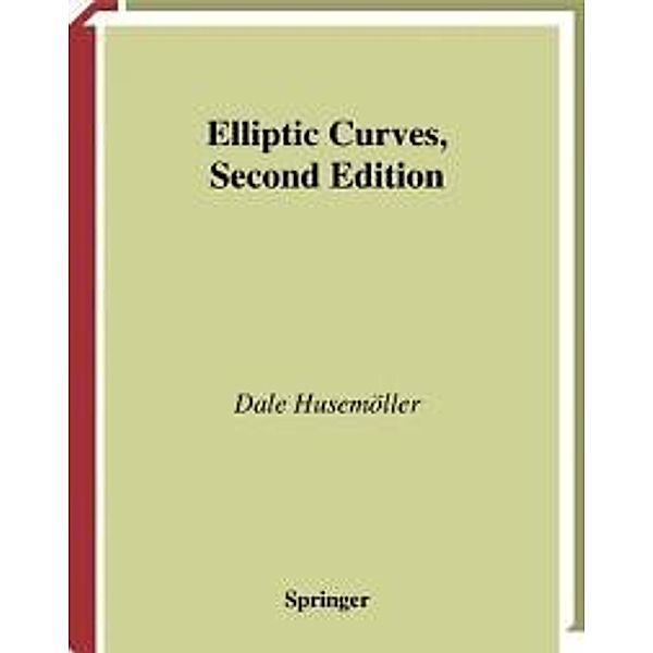 Elliptic Curves / Graduate Texts in Mathematics Bd.111, Dale Husemöller