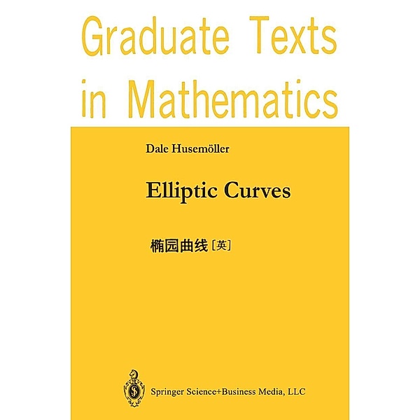 Elliptic Curves / Graduate Texts in Mathematics Bd.111, Dale Husemoller