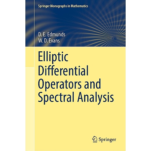 Elliptic Differential Operators and Spectral Analysis / Springer Monographs in Mathematics, D. E. Edmunds, W. D. Evans