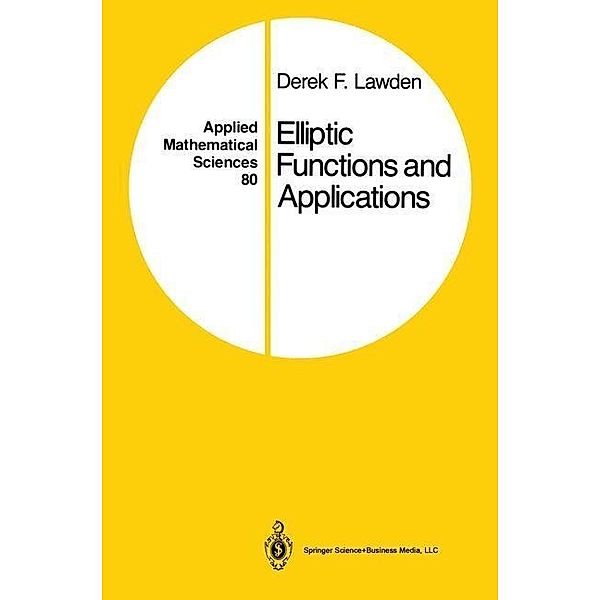 Elliptic Functions and Applications / Applied Mathematical Sciences Bd.80, Derek F. Lawden