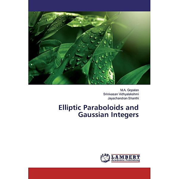 Elliptic Paraboloids and Gaussian Integers, M. A. Gopalan, Srinivasan Vidhyalakshmi, Jayachandran Shanthi