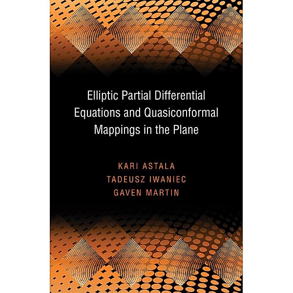 Elliptic Partial Differential Equations and Quasiconformal Mappings in the Plane (PMS-48) / Princeton Mathematical Series, Kari Astala
