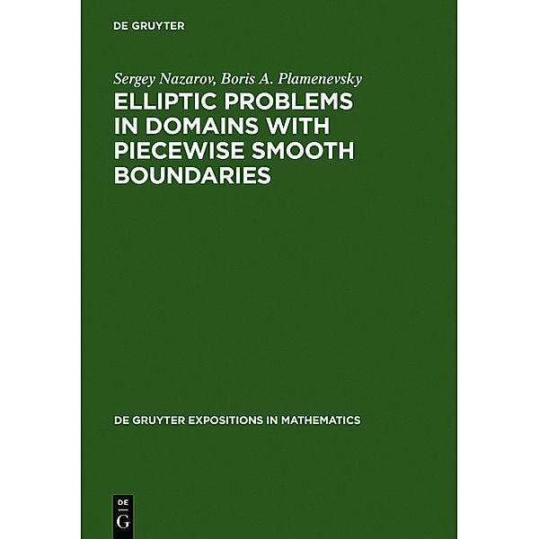Elliptic Problems in Domains with Piecewise Smooth Boundaries, Sergey A. Nazarov, Boris A. Plamenevsky