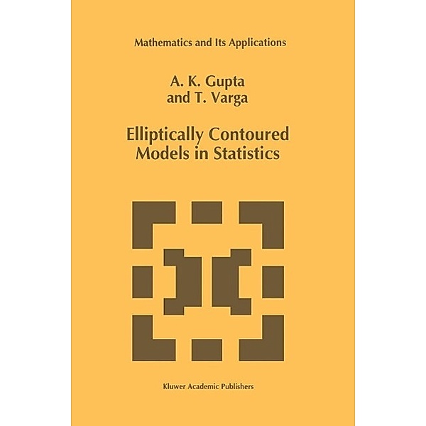 Elliptically Contoured Models in Statistics / Mathematics and Its Applications Bd.240, Arjun K. Gupta, Tamas Varga