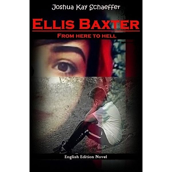 Ellis Baxter - From here to hell, Joshua Kay Schaeffer