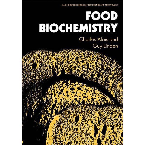 Ellis Horwood Series in Food Science and Technology / Food Biochemistry, Charles Alais