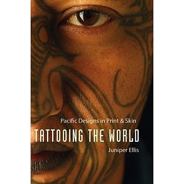 Ellis, J: Tattooing the World, Juniper Ellis