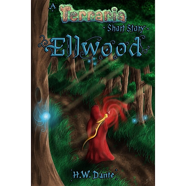 Ellwood: A Terraria Short Story, H. W. Dante