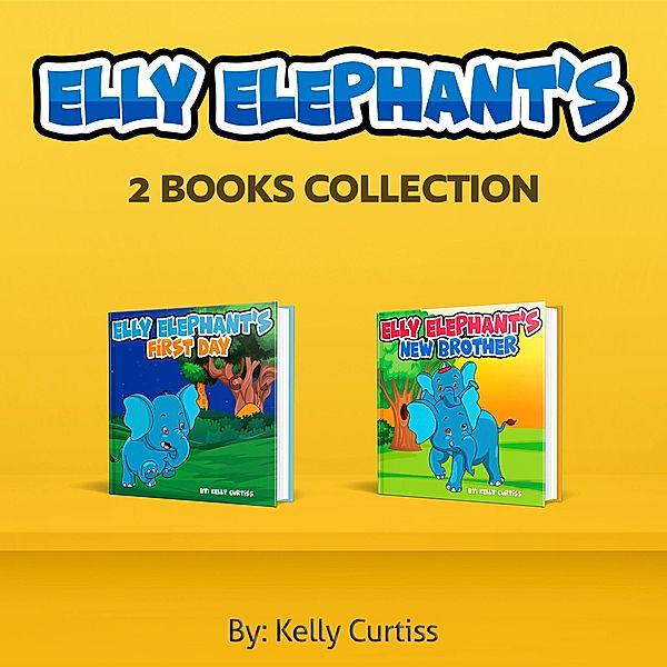 Elly Elefanta  Serie Elly Elefanta Colección- 2 Libros (Libros para ninos en español [Children's Books in Spanish)) / Libros para ninos en español [Children's Books in Spanish), Kelly Curtiss
