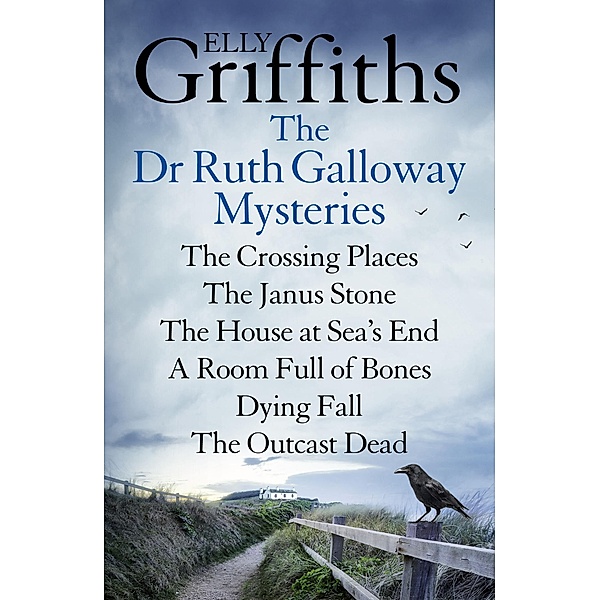 Elly Griffiths: Dr Ruth Galloway Mysteries Books 1 to 6, Elly Griffiths