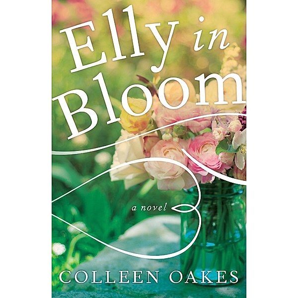 Elly in Bloom / SparkPress, Colleen Oakes