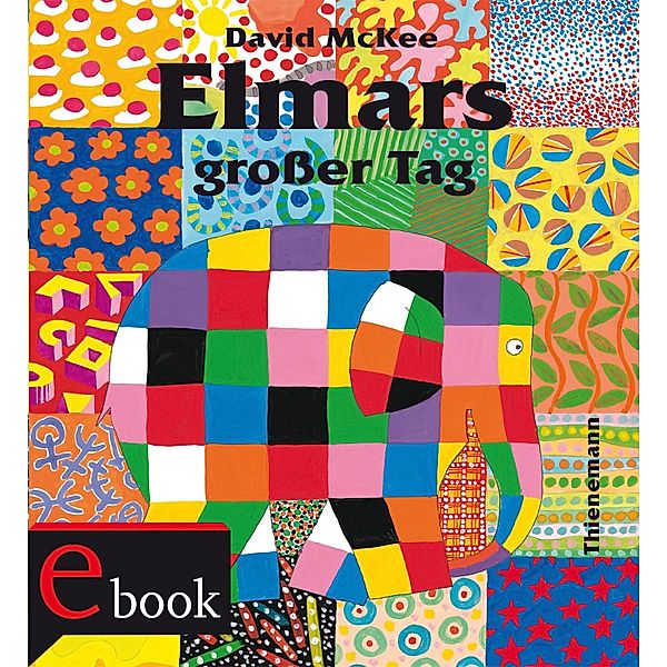 Elmar: Elmars grosser Tag / Elmar, David McKee