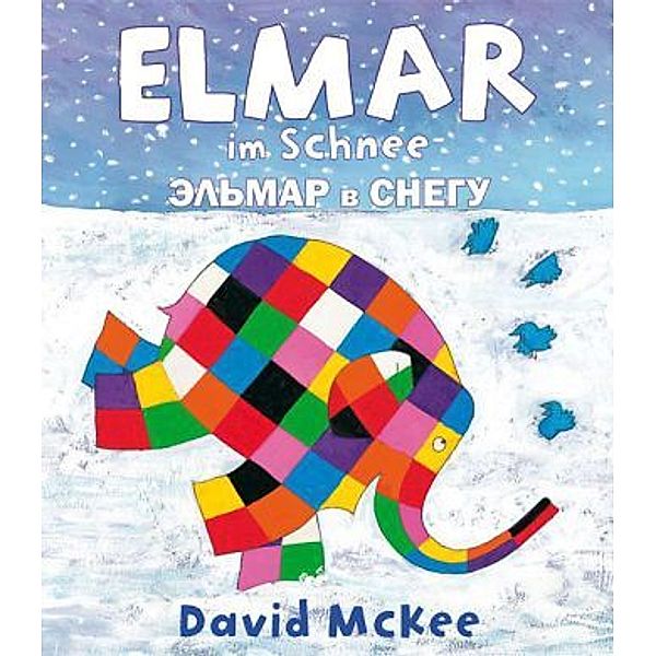 Elmar / Elmer / Elmar im Schnee, Deutsch-Russisch. Elmar v snegu, David McKee