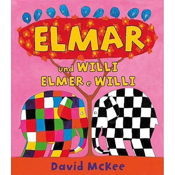 Elmar / Elmer / Elmar und Willi, Deutsch-Italienisch. Elmer e Willi, David McKee