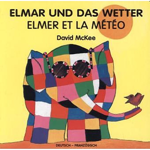 Elmar und das Wetter, deutsch-französisch. Elmer et la Météo, David McKee