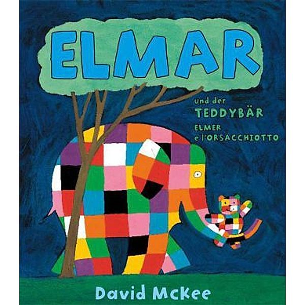 Elmar und der Teddybär, Deutsch-Italienisch. Elmer e l' orsacchiotto, David McKee