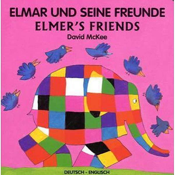 Elmar und seine Freunde, Deutsch-Englisch. Elmer's Friends, David McKee