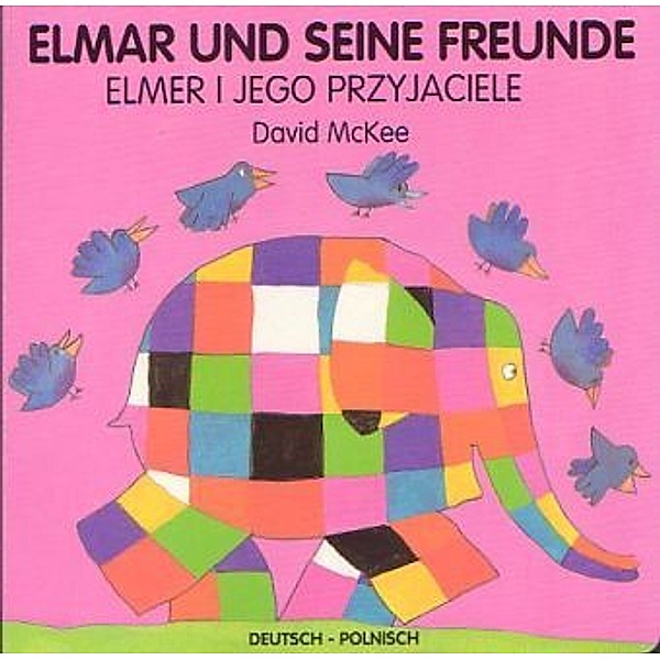 Elmar und seine Freunde, deutsch-polnisch. Elmer i jego przyjaciele, David McKee