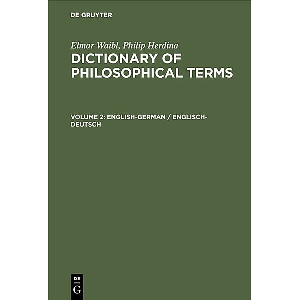 Elmar Waibl; Philip Herdina: Dictionary of Philosophical Terms / Volume 2 / English-German / Englisch-Deutsch