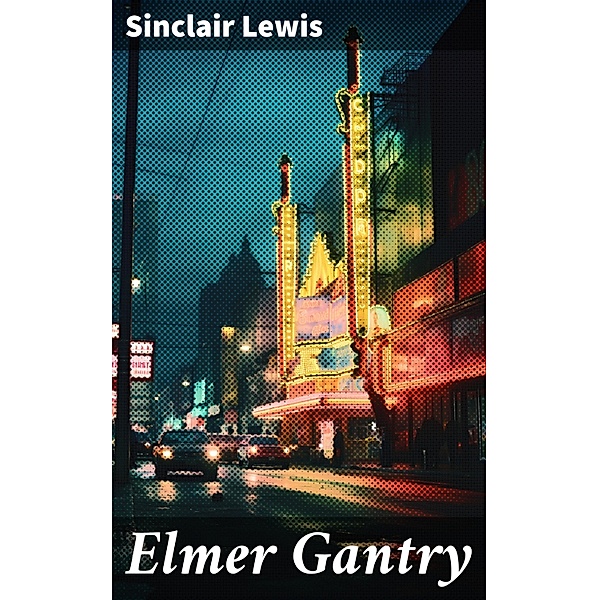 Elmer Gantry, Sinclair Lewis