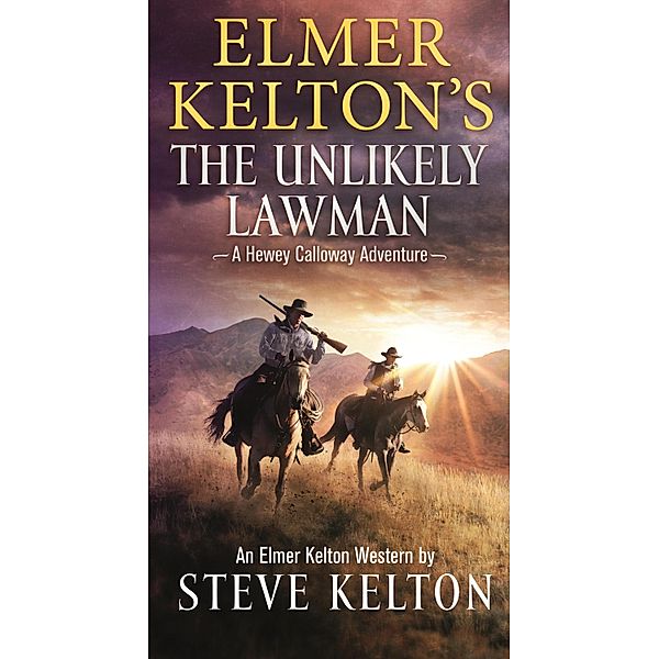 Elmer Kelton's The Unlikely Lawman / Hewey Calloway Bd.4, Steve Kelton